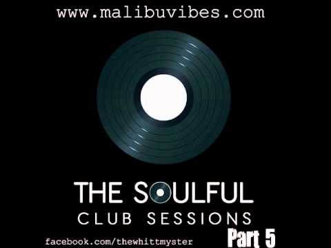 The Soulful Club Sessions Part 5 - Mixed By Mike Whitfield (Soulful Jazzy House Mix)