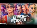 Dance With Desawana Mashup Vol 02 DJ TheO Ft DJ EvO Mr Pravish Non Stop Party Mashup 2021