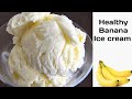 Healthy Banana Ice cream | Banana Ice cream Recipe