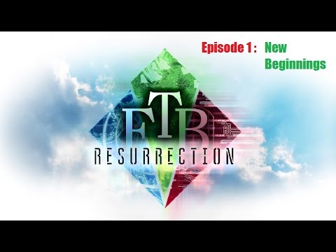 FTB Resurrection! New Beginnings Episode 1