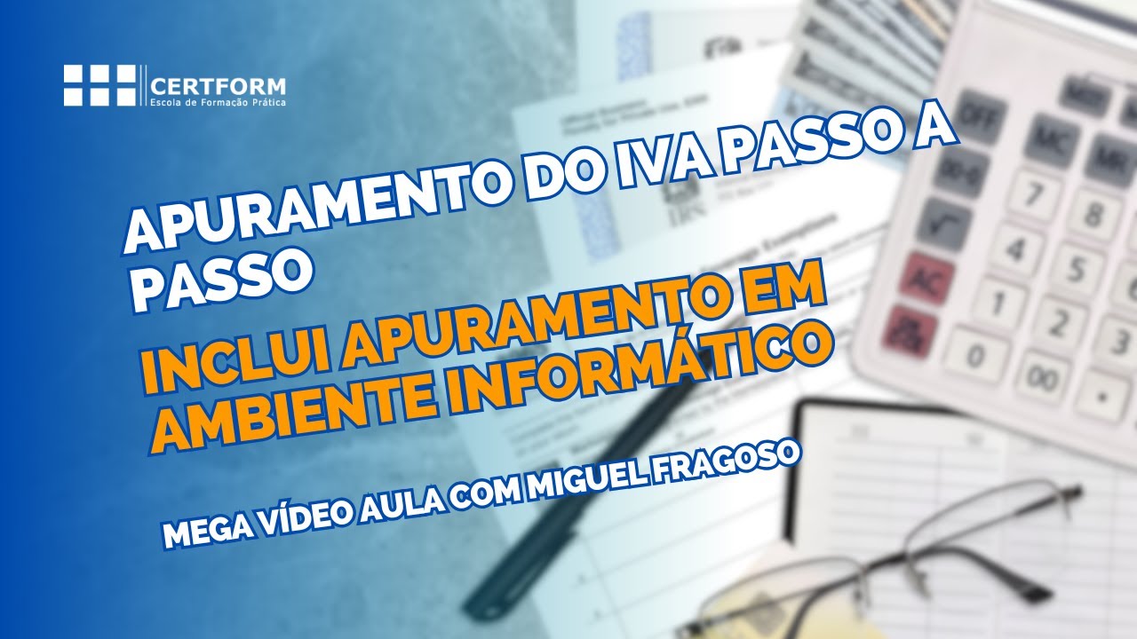 ✍️Apuramento do IVA passo a passo: Inclui apuramento em ambiente informático