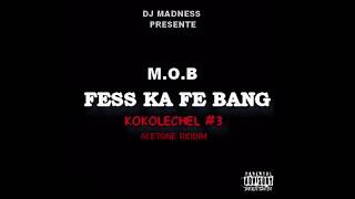 DJ MADNESS X MOB - Fess ka fe bang (acetone riddim