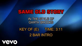 Garth Brooks - Same Old Story (Karaoke)