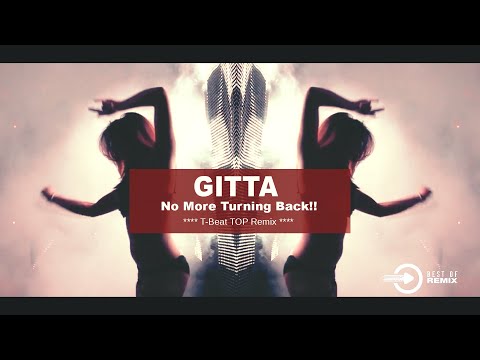 Gitta - No More Turning Back!! (T-Beat TOP Remix) 2022