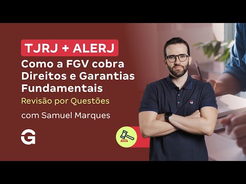 Concurso TJRJ + ALERJ | Como a FGV Cobra Direitos e Garantias Fundamentais (Revisão por Questões)