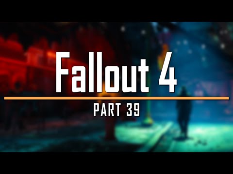 Fallout 4 | Part 39
