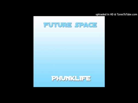 Phunklife - Future Space