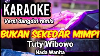 Download lagu BUKAN SEKEDAR MIMPI - Tuty Wibowo | Karaoke remix nada wanita | Lirik mp3 Download lagu BUKAN SEKEDAR MIMPI - Tuty Wibowo | Karaoke remix nada wanita | Lirik mp3