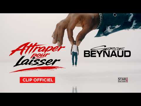 Serge Beynaud - Attraper pour Laisser (Clip Officiel)