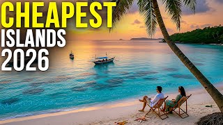 10 UNBELIEVABLY CHEAP ISLANDS for Budget Travel in 2026
