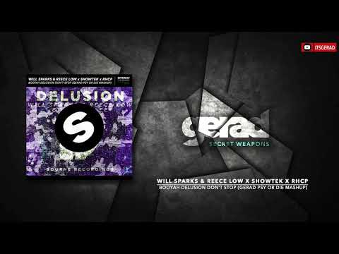Will Sparks & Reece Low x Showtek x RHCP -  Booyah Delusion Don't Stop (Gerad "Psy Or Die" Mashup)