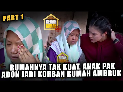 BEDAH RUMAH EPISODE 484 - RUMAHNYA TAK KUAT, ANAK PAK ADON JADI KORBAN RUMAH AMBRUK (PART1)