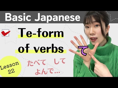 Basic Japanese for Beginners - Lesson22 : Te-form of Verbs - N5 level