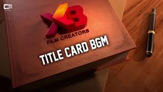 Master - XB Film Creators Title Card BGM  Thalapat