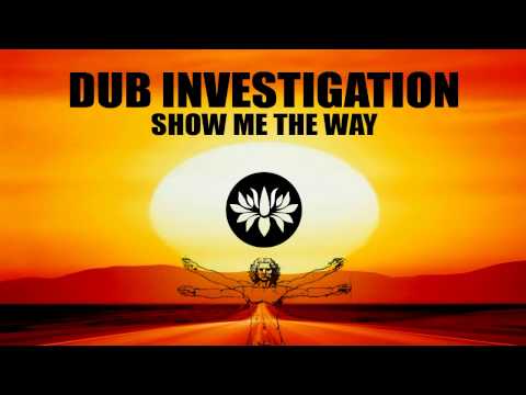 Dub Investigation (ft. Sarah Gleeson) - Show me the way (Down to the River)