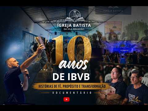 DOCUMENTARIO 10 ANOS  IGREJA BATISTA DA VILA BRANDÃO - COLINAS MA