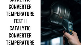 Catalytic Converter Temperature Test