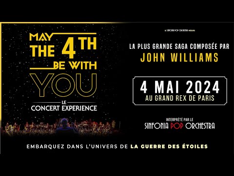 MAY THE 4TH BE WITH YOU - Le Concert Experience / 4 Mai 2024 au Grand Rex ©  Sinfonia Pop Orchestra