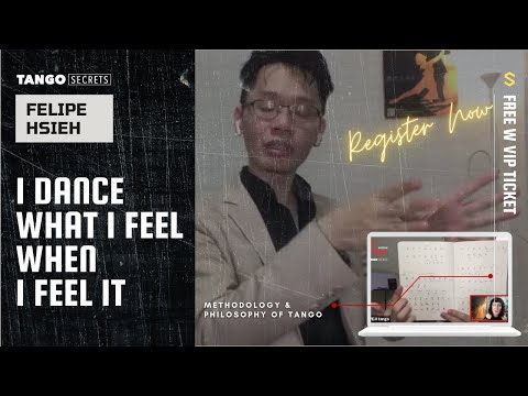 Ultimate Tango Wisdom presents Felipe Hsieh - I dance what I feel when I hear the music