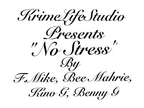NO STRESS BY F.MIKE, BEE MAHRIE, KINO G, BENNY G