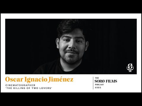 Shooting 'The Killing of Two Lovers' with Oscar Ignacio Jiménez | Sorø Films Podcast