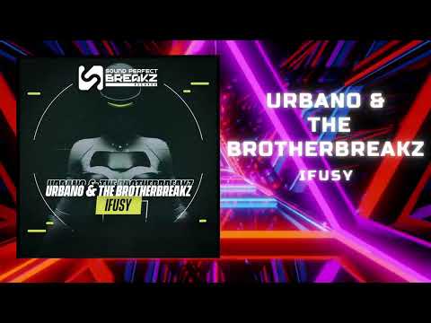 Urbano & The brotherbreakz  - Ifusy (Original mix)