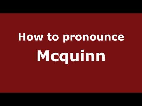 How to Pronounce Mcquinn - PronounceNames.com