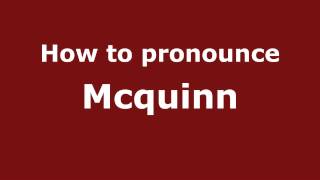 How to pronounce Mcquinn