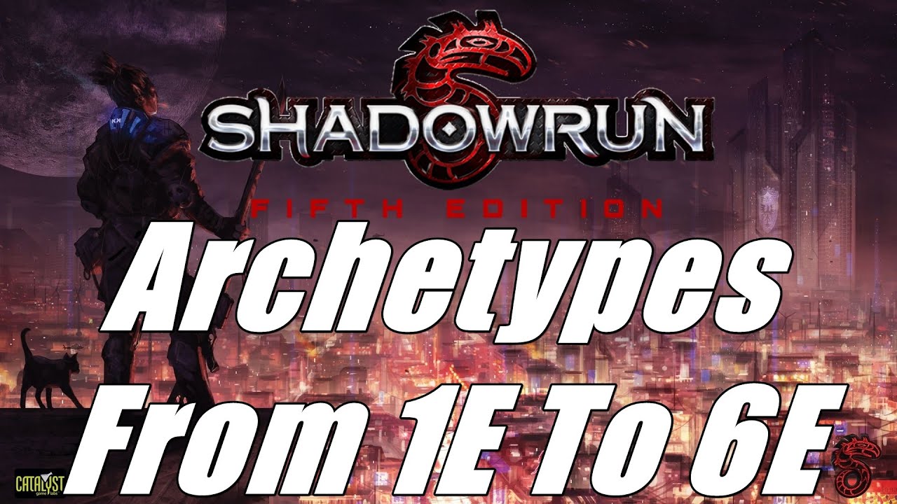 Shadowrun: Archetype Guide, All Editions
