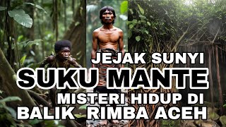 Download lagu JEJAK SUNYI SUKU MANTE: MISTERI HIDUP DI BALIK RIMBA ACEH” mp3