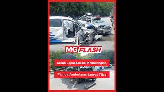 Download lagu Salah Lapor Lokasi Kemalangan, Punca Ambulans Lewat Tiba #MGFlash mp3