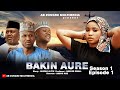 Bakin Aure Episode 1 Original HD With English Subtitles