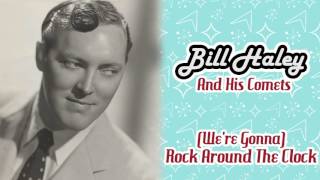 Bill Haley And His Comets - (We'Re Gonna) Rock Around The Clock