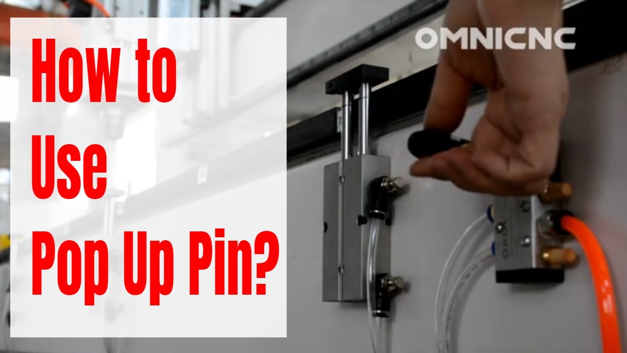 How to Use Pop Up Pin on CNC Router Machine? | OMNI CNC