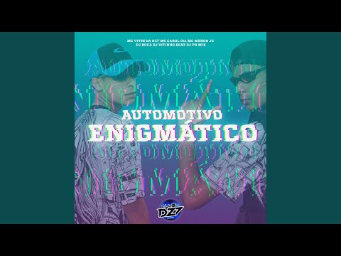 Automotivo Enigmático (feat. DJ Vitinho Beat, DJ Ph Mix, MC CAROL 011, DJ ROCA)