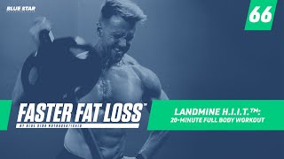 Landmine H.I.I.T.™: 20-Minute Full Body Workout Ft. Rob Riches | Faster Fat Loss™