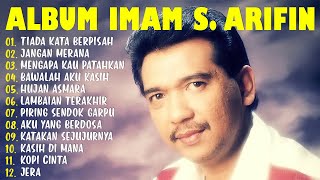 Download lagu IMAM S ARIFIN FULL ALBUM LAWAS ORIGINAL - IMAM S ARIFIN { TERPOPULER } mp3 Download lagu IMAM S ARIFIN FULL ALBUM LAWAS ORIGINAL - IMAM S ARIFIN { TERPOPULER } mp3