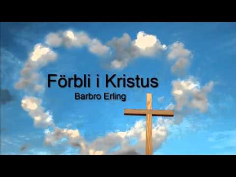 Förbli i Kristus - Barbro Erling