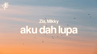 Download lagu Aku Dah Lupa - Zia, Mikky (Lyrics) Aku dah lupa, tak ingat lagi Nama kau pun hilang dari hati mp3 Download lagu Aku Dah Lupa - Zia, Mikky (Lyrics) Aku dah lupa, tak ingat lagi Nama kau pun hilang dari hati mp3