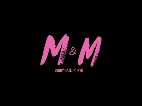 KYU - M&M (prod. by SONNY HAZE) (OFF. VD)