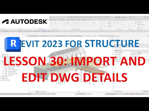REVIT 2023 STRUCTURE: LESSON 30 - IMPORT AND EDIT DWG DETAILS