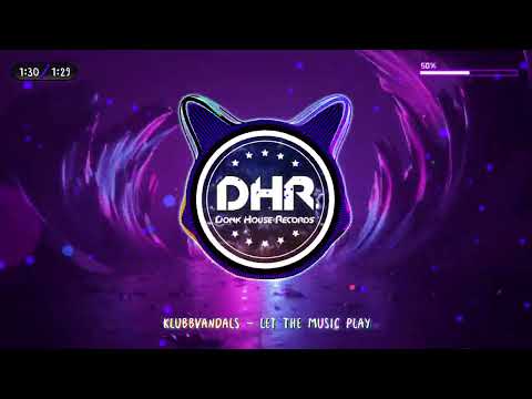 KlubbVandals - Let The Music Play - DHR