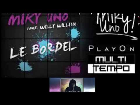 MIKY UNO FEAT WILLY WILLIAMS LE BORDEL