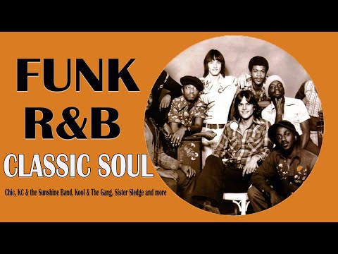 FUNKY SOUL - Chic, KC & the Sunshine Band, Kool & The Gang, Sister Sledge and more