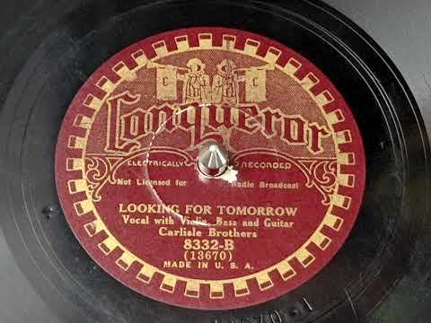 Carlisle Brothers - Looking For Tomorrow (1933)
