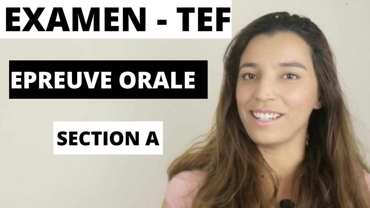 EXAMEN TEF-ORAL-SECTION A-ASTUCES-SIMULATION