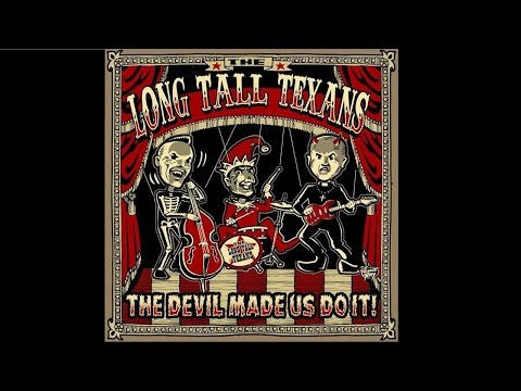 Long Tall Texans  - The Devil Made Us Do It!