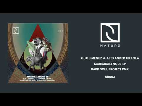Gux Jimenez & Alexander Urzola - Marimbalenque ( Dark Soul Project rmx)