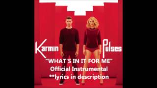 Karmin - What&#39;s In It For Me (Official Instrumental) with lyrics