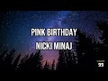 Nicki Minaj - Pink Birthday (lyrics)